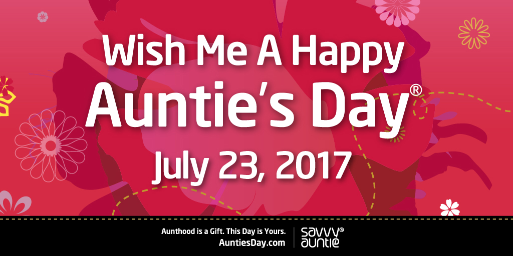 Wish Me a Happy Auntie's Day July 23 2017